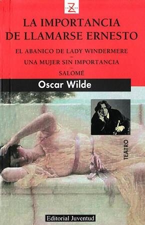 IMPORTANCIA DE LLAMARSE ERNESTO, LA | 9788426118752 | WILDE, OSCAR