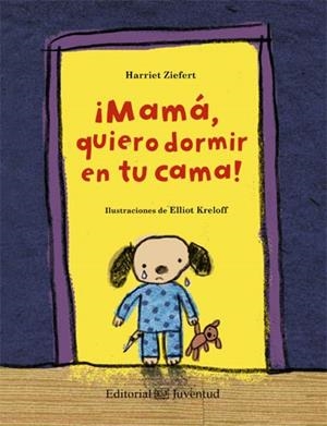 ¡MAMÁ, QUIERO DORMIR EN TU CAMA! | 9788426140203 | ZIEFERT, HARRIET / KRELOFF, ELLIOT