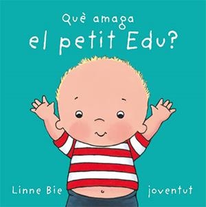 QUÈ AMAGA EL PETIT EDU? | 9788426136992 | BIE, LINNE