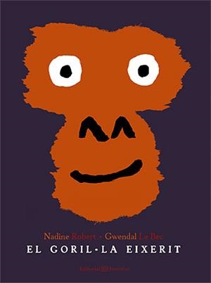 GORIL·LA EIXERIT, EL | 9788426141248 | ROBERT, NADINE / LE BEC, GWENDAL