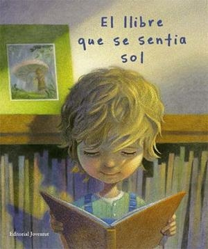 LLIBRE QUE SE SENTIA SOL, EL | 9788426139252 | BERNHEIMER, KATE / SHEBAN, CHRIS