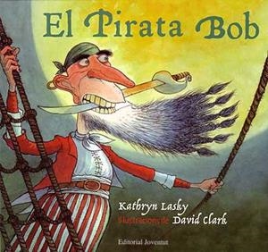 PIRATA BOB, EL | 9788426135698 | LASKY, KATHRYN / CLARK, DAVID