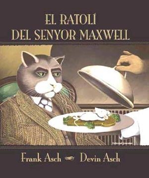 RATOLÍ DEL SENYOR MAXWELL, EL | 9788426134349 | ASCH, FRANK / ASCH, DEVIN
