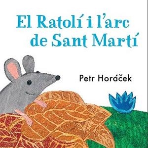 RATOLÍ I L'ARC DE SANT MARTÍ, EL | 9788426140760 | HORÀCEK, PETR
