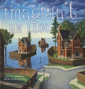 IMAGINA'T UN LLOC | 9788426137388 | THOMSON, SARAH L. / GONSALVES, ROB