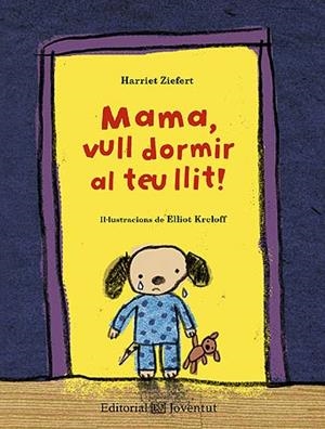 MAMA, VULL DORMIR AL TEU LLIT! | 9788426140210 | ZIEFERT, HARRIET / KRELOFF, ELLIOT
