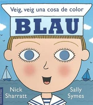 VEIG, VEIG UNA COSA DE COLOR BLAU | 9788426138439 | SYMES, SALLY / SHARRATT, NICK