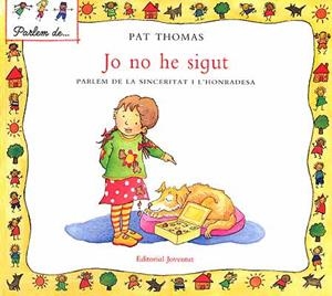 JO NO HE SIGUT, PARLEM DE LA SINCERITAT I L'HONRADESA | 9788426136541 | THOMAS, PAT / HARKER, LESLEY