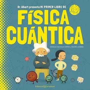 MI PRIMER LIBRO DE FÍSICA CUÁNTICA | 9788426144782 | KAID-SALAH FERRÓN, SHEDDAD / ALTARRIBA, EDUARD