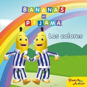 BANANAS EN PIJAMA. LOS COLORES | 9788408113010 | BANANAS EN PIJAMA