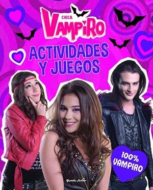CHICA VAMPIRO. ACTIVIDADES Y JUEGOS. 100% VAMPIRO | 9788408186649 | CHICA VAMPIRO