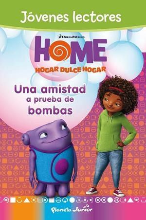 HOME. JÓVENES LECTORES. UNA AMISTAD A PRUEBA DE BOMBAS | 9788408139270 | DREAMWORKS