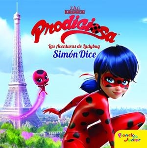 PRODIGIOSA. LAS AVENTURAS DE LADYBUG. SIMÓN DICE | 9788408165453 | MIRACULOUS