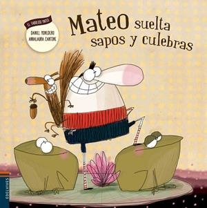 MATEO SUELTA SAPOS Y CULEBRAS | 9788426398529 | MONEDERO, DANIEL / CANTONE, ANNA LAURA