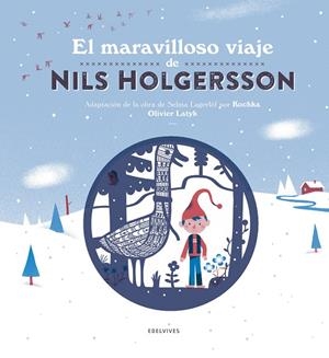 MARAVILLOSO VIAJE DE NILS HOLGERSSON, EL | 9788414005590 | KOCHKA / LATYK, OLIVIER