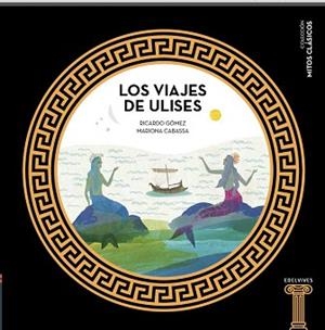 VIAJES DE ULISES, LOS | 9788414005446 | GÓMEZ GIL, RICARDO