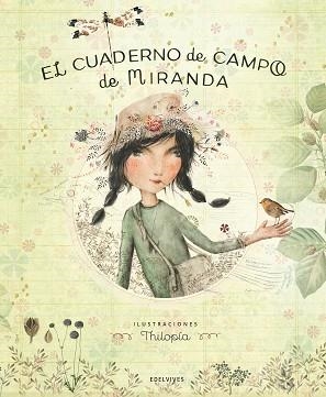 CUADERNO DE CAMPO DE MIRANDA, EL | 9788414006399 | MIRANDA, JORGE / MIRANDA, ITZIAR / THILOPIA (LOLA CASTEJÓN)