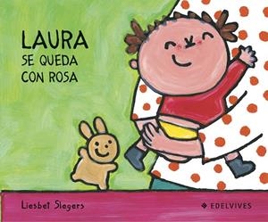 LAURA SE QUEDA CON ROSA | 9788426355409 | SLEGERS, LIESBET