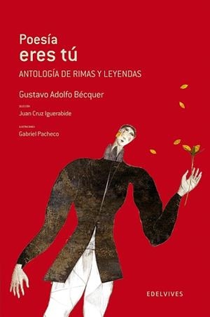 POESÍA ERES TÚ - ANTOLOGÍA DE RIMAS Y LEYENDAS DE BÉCQUER | 9788426382597 | BEQUER, GUSTAVO ADOLFO