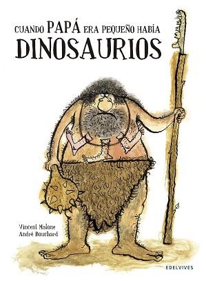 CUANDO PAPÁ ERA PEQUEÑO HABÍA DINOSAURIOS | 9788426394743 | MALONE, VINCENT