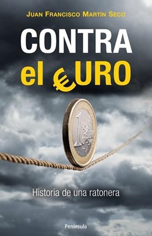 CONTRA EL EURO | 9788499422022 | MARTÍN SECO, JUAN FRANCISCO