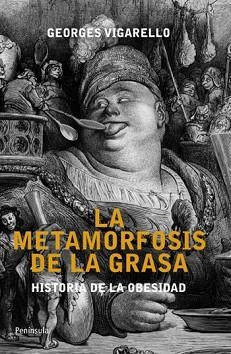 METAMORFOSIS DE LA GRASA, LAS | 9788499421193 | VIGARELLO, GEORGES