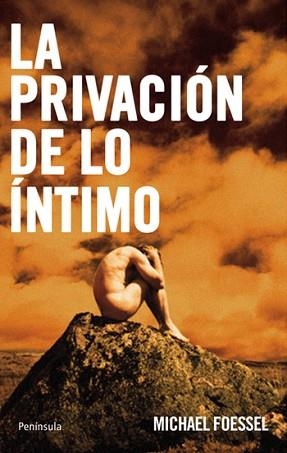 PRIVACIÓN DE LO ÍNTIMO, LA | 9788483079980 | FOESSEL, MICHAËL