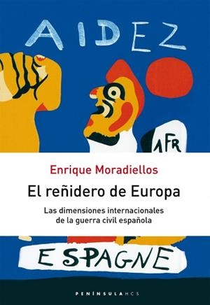 REÑIDERO DE EUROPA, EL : LAS DIMENSIONES INTERNACIONALES DE LA GUERRA... | 9788483073766 | MORADIELLOS, ENRIQUE