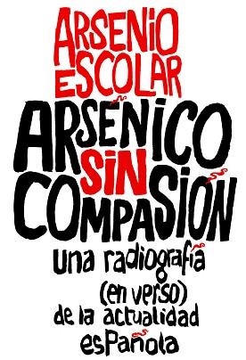 ARSÉNICO SIN COMPASIÓN | 9788499423517 | ESCOLAR, ARSENIO