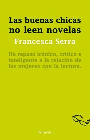 BUENAS CHICAS NO LEEN NOVELAS, LAS | 9788499421919 | SERRA, FRANCESCA
