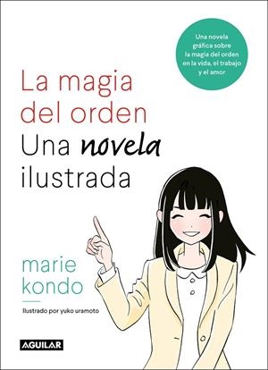 MAGIA DEL ORDEN, LA. UNA NOVELA ILUSTRADA | 9788403518940 | KONDO, MARIE