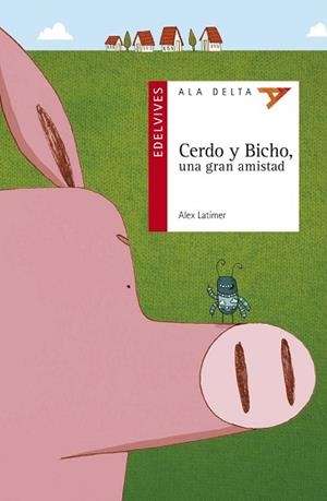 CERDO Y BICHO, UNA GRAN AMISTAD | 9788426393678 | LATIMER, ALEX
