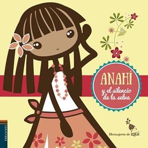 ANAHÍ Y EL SILENCIO DE LA SELVA | 9788426398307 | ALCÁNTARA SGARBI, RICARDO / MORENO, INÉS / LÓPEZ, LORAXI