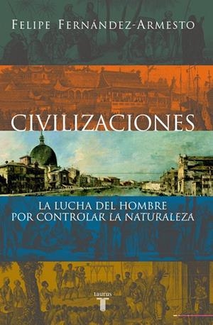 CIVILIZACIONES | 9788430604760 | FERNÁNDEZ-ARMESTO, FELIPE