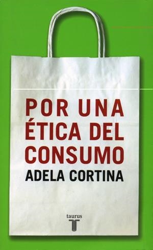 POR UNA ÉTICA DEL CONSUMO | 9788430604852 | CORTINA, ADELA