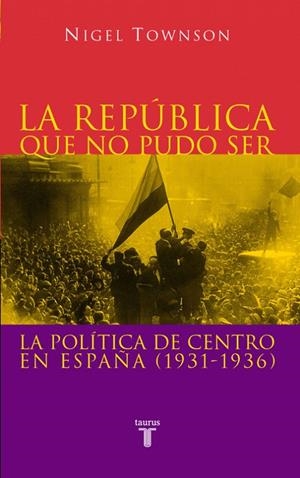 REPÚBLICA QUE NO PUDO SER, LA | 9788430604876 | TOWNSON, NIGEL