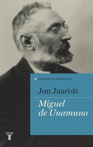 MIGUEL DE UNAMUNO | 9788430600762 | JUARISTI LINAZERO, JON