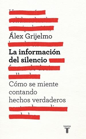 INFORMACIÓN DEL SILENCIO, LA | 9788430600878 | GRIJELMO GARCIA, ÁLEX