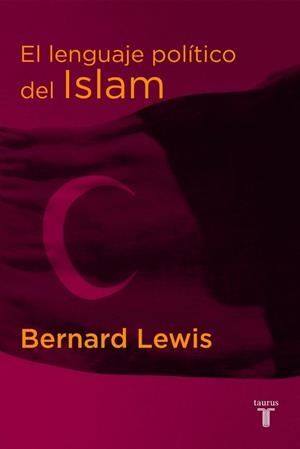 LENGUAJE POLÍTICO DEL ISLAM, EL | 9788430605460 | LEWIS, BERNARD