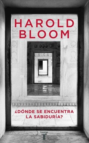 DONDE SE ENCUENTRA LA SABIDURÍA | 9788430605767 | BLOOM, HAROLD