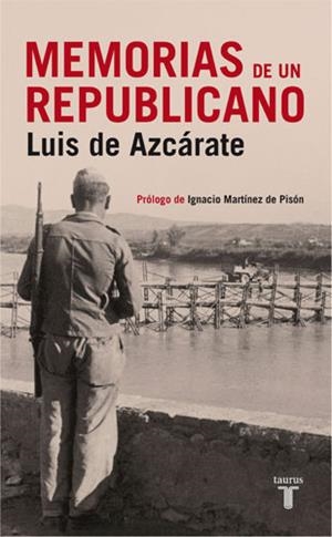 MEMORIAS DE UN REPUBLICANO | 9788430606542 | AZCARATE, LUIS DE
