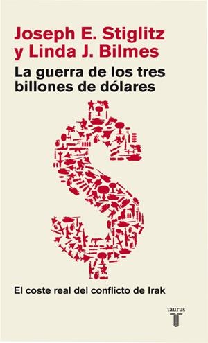GUERRA DE LOS TRES BILLONES DE DÓLARES, LA | 9788430606696 | STIGLITZ, JOSEPH E.