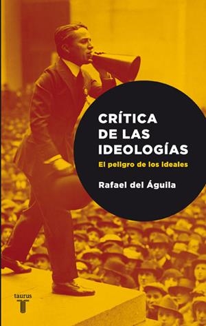CRÍTICA DE LAS IDEOLOGÍAS | 9788430606719 | AGUILA, RAFAEL DEL
