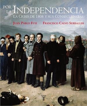 POR LA INDEPENDENCIA 1808-1830 | 9788430606948 | FUSI, JUAN PABLO