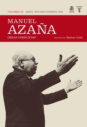 OBRA COMPLETA MANUEL AZAÑA TOMO 3 ABRIL 1931 / SEPTIEMBRE 1932 | 9788430606993 | AZAÑA, MANUEL