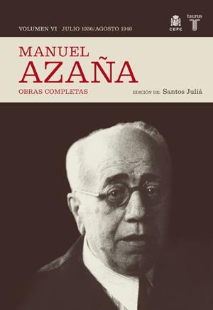 OBRA COMPLETA MANUEL AZAÑA TOMO 6 JULIO 1936 / AGOSTO 1940 | 9788430607525 | AZAÑA, MANUEL