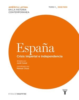 ESPAÑA. CRISIS IMPERIAL E INDEPENDENCIA | 9788430607860 | CANAL MORELL, JORDI