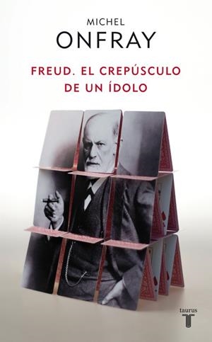FREUD. EL CREPÚSCULO DE UN IDOLO | 9788430608133 | ONFRAY, MICHEL