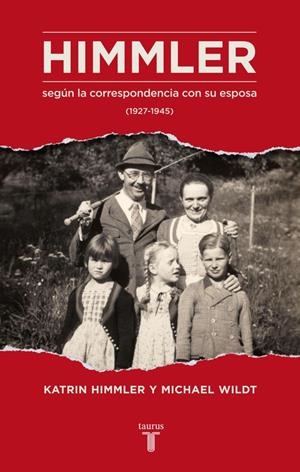 HIMMLER SEGÚN LA CORRESPONDENCIA CON SU ESPOSA | 9788430616923 | HIMMLER, KATRIN / WILDT, MICHAEL
