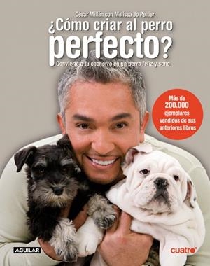 COMO CRIAR AL PERRO PERFECTO | 9788403097421 | MILLÁN, CÉSAR